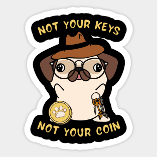 not your keys not your coin pug Sticker